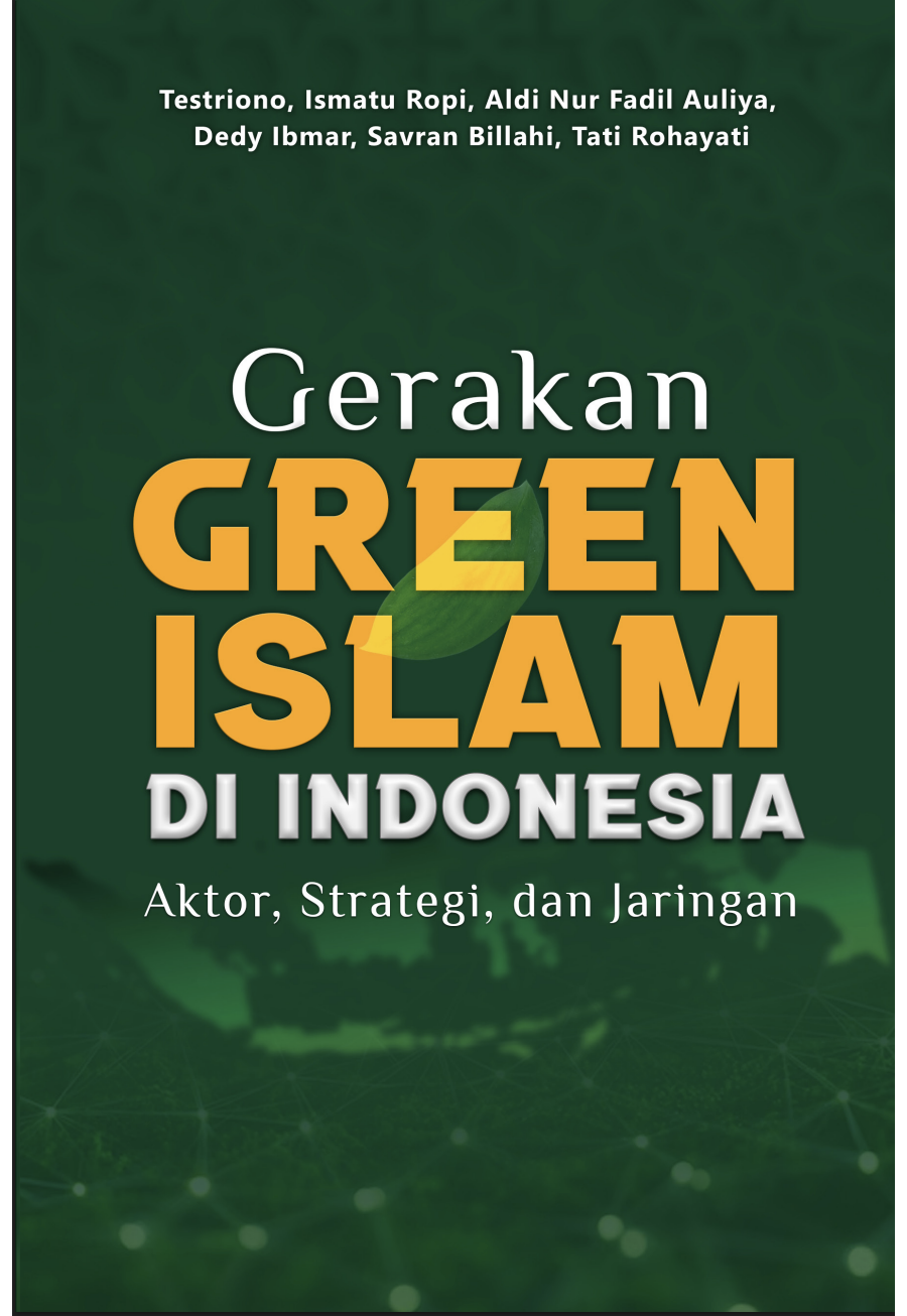 Gerakan Green Islam di Indonesia: Aktor, Strategi, dan Jaringan